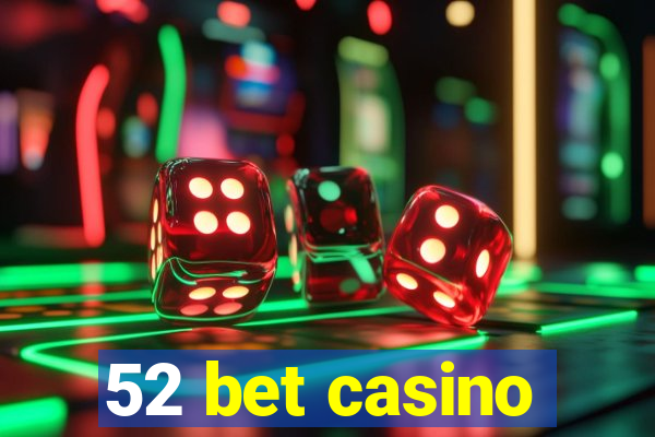 52 bet casino